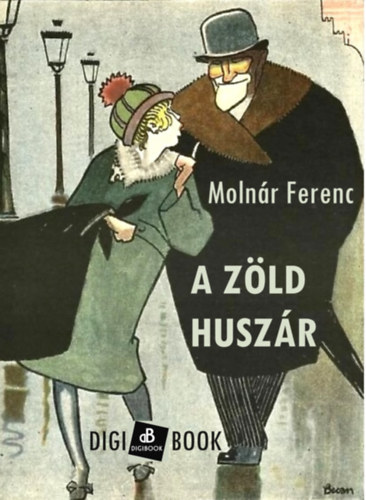 Molnár Ferenc: A zöld huszár e-Könyv