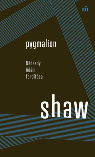 George Bernard Shaw: Pygmalion - Nádasdy Ádám fordítása e-Könyv