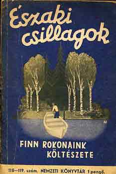 Kodolányi János; Képes Géza (szerk.): Északi csillagok -Finn rokonaink költészete (Nemzeti könyvtár 118-119) antikvár