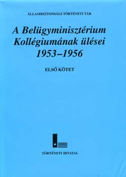 Kajári Erzsébet: A Belügyminisztérium Kollégiumának ülései 1953-1956 I. antikvár