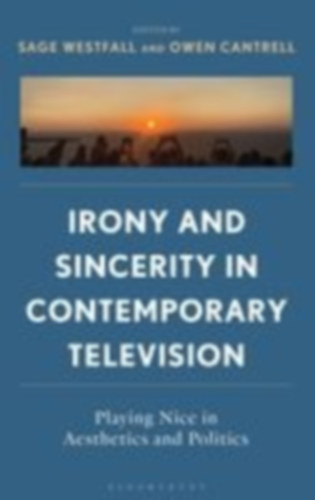 Irony and Sincerity in Contemporary Television idegen