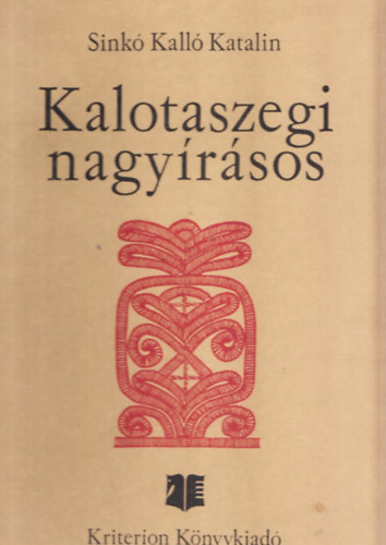 Szentimrei Judit, Sinkó Kalló Katalin: Kalotaszegi nagyírásos + Széki iratosok antikvár