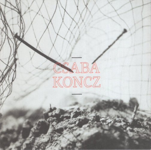 Szilágyi Sándor: Csaba Koncz - The Organic Abstract antikvár