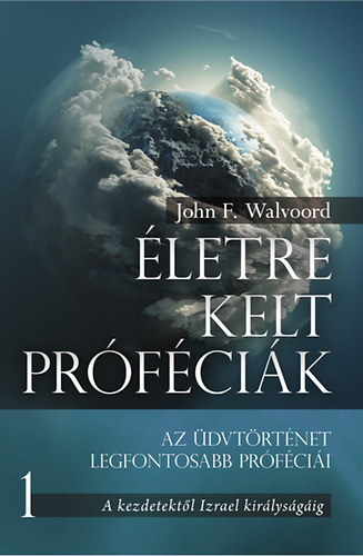 Walvoord, Johnf.: Életre kelt próféciák 1. antikvár