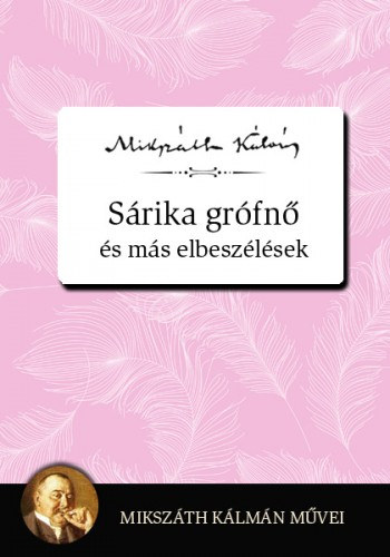 Sárika grófnő és más elbeszélések – Mikszáth Kálmán
