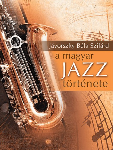 Jávorszky Béla Szilárd: A magyar jazz története e-Könyv