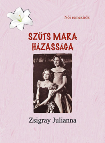 Zsigray Julianna: Szűts Mara házassága antikvár