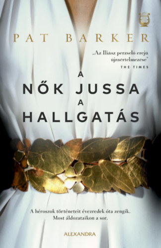 Pat Barker: A nők jussa a hallgatás antikvár