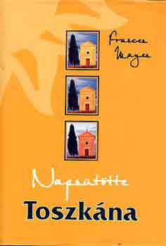 Frances Mayes: Napsütötte Toszkána antikvár