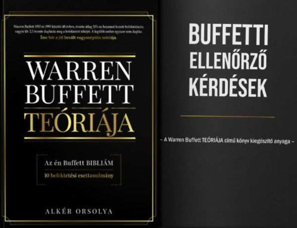 Alkér Orsolya: Warren Buffett TEÓRIÁJA oktatócsomag (2 mű): Warren Buffett teóriája - Az én Buffett bibliám - 10 befektetési esettanulmány + Buffetti ellenőrző kérdések - A Warren Buffett TEÓRIÁJA című könyv kiegészítő anyaga antikvár