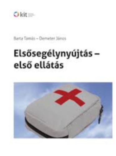 Barta Tamás - Demeter János: Elsősegélynyújtás – első ellátás antikvár