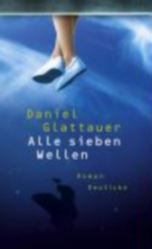 Glattauer, Daniel: Glattauer, D: Alle sieben Wellen idegen