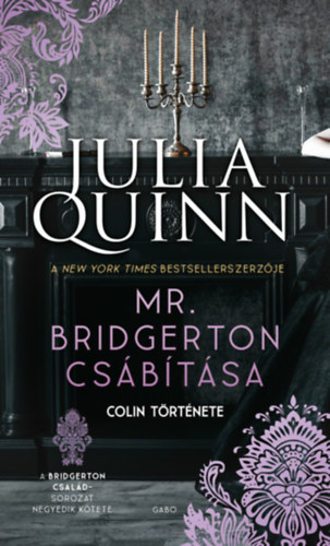 Julia Quinn: Mr. Bridgerton csábítása - Colin története e-Könyv