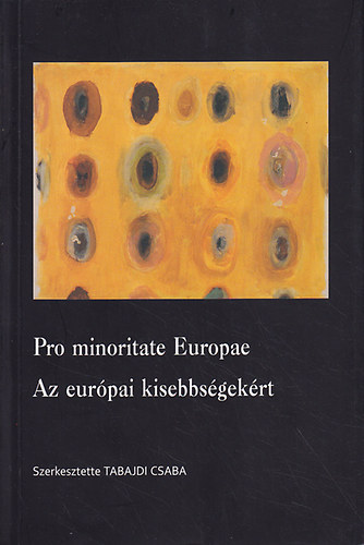 Tabajdi Csaba (szerk.): Pro minoritate Europae: Az európai kisebbségekért antikvár