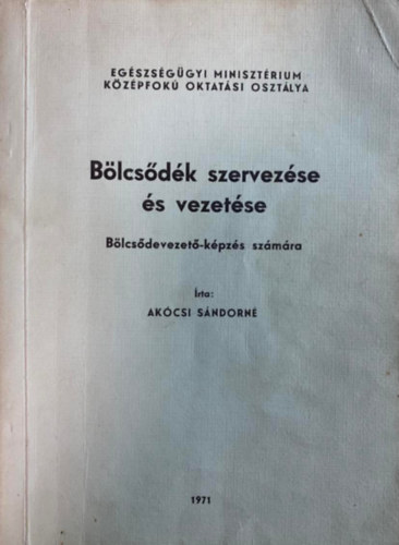 Akócsi Sándorné: Bölcsődék szervezése és vezetése - Bölcsődevezető-képzés számára antikvár