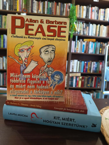Laura Mucha, Tillmann, Barbara-Iding, Doris, Allan & Barbara Pease: Pszichológia könyvcsomag 3 darabos: Kit, miért, hogyan szeretünk?, Ismerjük fel betegségünk okát, Miért nem képesek többfelé figyelni a férfiak? Miért nem tudnak eligazodni a térképen a nők?, antikvár