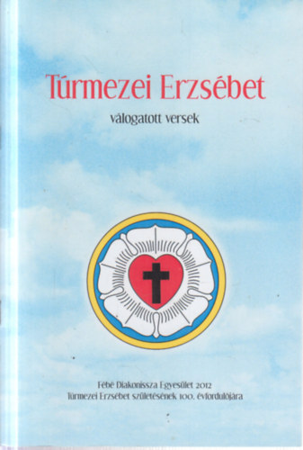 dr. Fabók Julianna (szerk.): Túrmezei Erzsébet: Válogatott versek (a szerkesztő által dedikált) antikvár