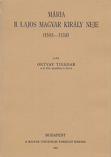 Mária II. Lajos magyar király neje 1505-1558 akciós termékkép 1