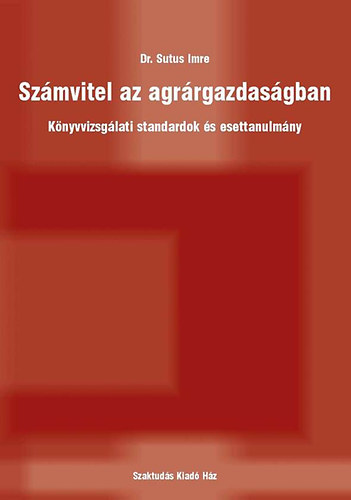 Dr. Sutus Imre: Számvitel az agrárgazdaságban könyv