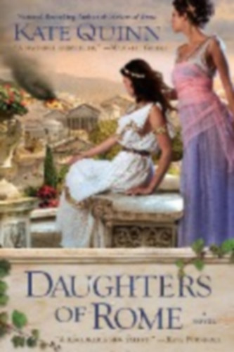 Quinn, Kate: Daughters of Rome idegen