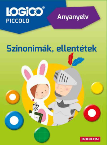 Gáll Edina: Logico Piccolo 5421a - Anyanyelv: Szinonimák, ellentétek könyv