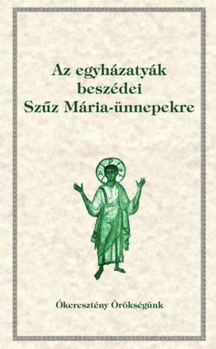 Az egyházatyák beszédei Szűz Mária-ünnepekre könyv