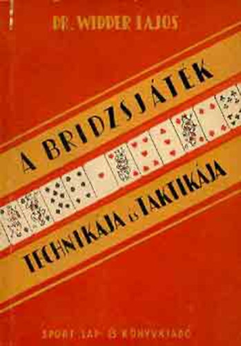 Dr. Widder Lajos: A bridzsjáték technikája és taktikája antikvár