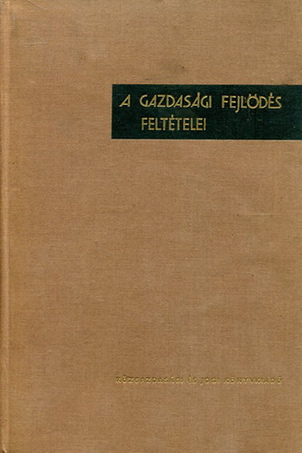 Szakolczai György: A gazdasági növekedés feltételei könyv