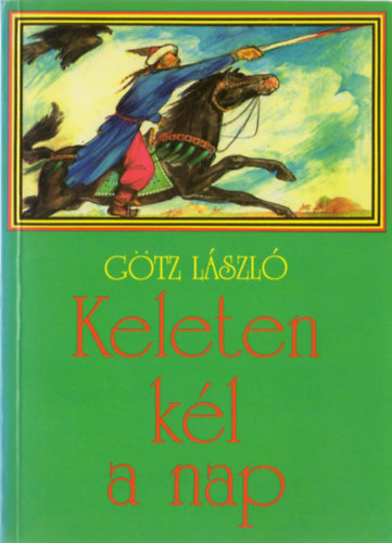 Götz László: Keleten kél a nap antikvár