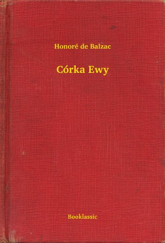 Honoré de Balzac: Córka Ewy e-Könyv