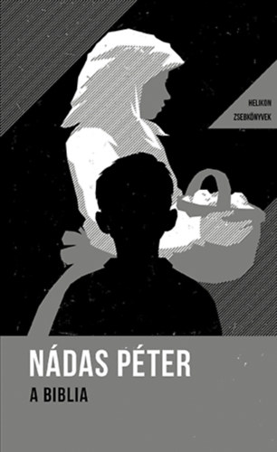 Nádas Péter: A Biblia könyv