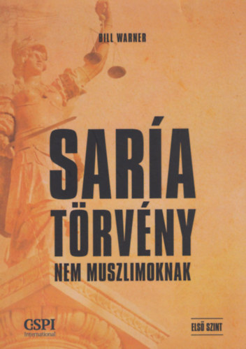 Bill Warner: Saria törvény nem muszlimoknak - Első szint könyv