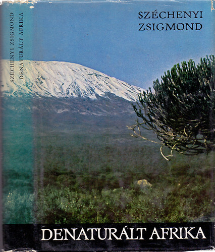 Széchenyi Zsigmond: Denaturált Afrika (Feleségemmel a Fekete Földrészen) antikvár