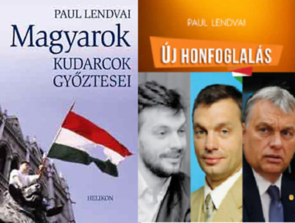 Paul Lendvai: Magyarok + Új honfoglalás antikvár