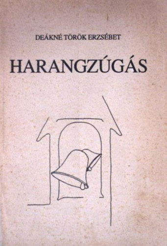 Deákné Török Erzsébet: Harangzúgás antikvár