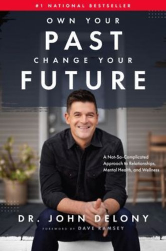 Delony, John: Own Your Past Change Your Future idegen