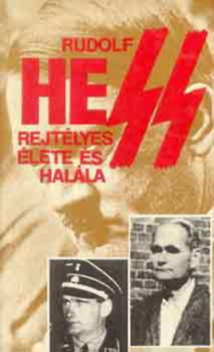 Pintér István \(szerk.): Rudolf Hess rejtélyes élete és halála antikvár