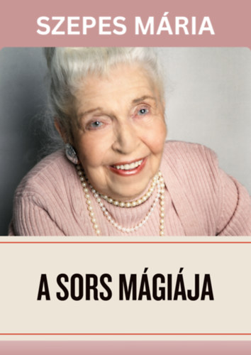 Szepes Mária: A sors mágiája e-Könyv