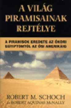 Schoch, Robert, Mcnally, Robert Aquinas: A világ piramisainak rejtélye antikvár