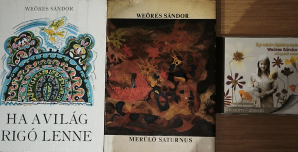 Weöres Sándor: 2db Weöres Sándor mű + ajándék CD - Merülő Saturnus, Ha a világ rigó lenne + Égi csikón léptet a nyár-Weöres Sándor válogatott versei Für Anikó előadásában antikvár