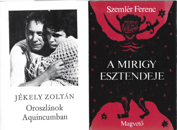2 db könyv, Szemlér Ferenc: A mirigy esztendeje, Jékely Zoltán: Oroszlánok Aquincumban antikvár
