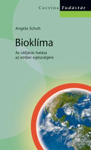Angela Schuh: Bioklíma - Az időjárás hatása az ember egészségére antikvár