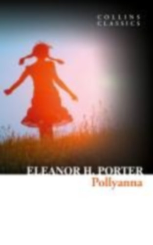 Porter, Eleanor H: Pollyanna idegen