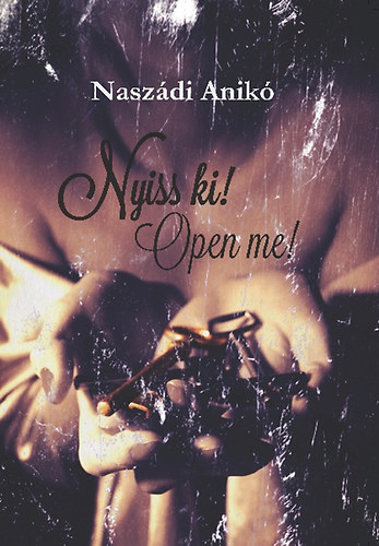 Naszádi Anikó: Nyiss ki! - Open me! könyv