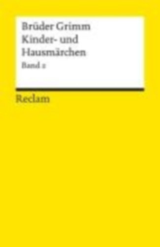 Grimm, Brüder: Kinder- und Hausmärchen. Band 2: Märchen Nr. 87-200, Anhang Nr. 1-28, Herkunftsnachweise, Nachwort idegen