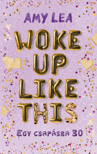 Amy Lea: Woke Up Like This - Egy csapásra 30 antikvár