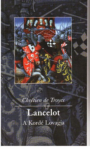 Chrétien de Troyes: Lancelot, a Kordé Lovagja antikvár