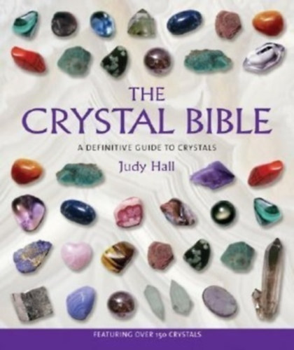 Judy Hall: The Crystal Bible: A Definitive Guide to Crystals antikvár