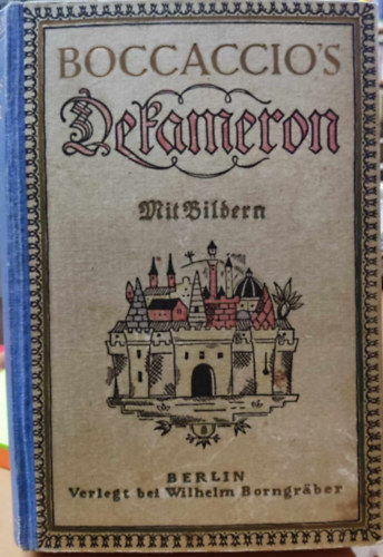 Giovanni Boccaccio: Das Dekameron. Jubiläumsausgaben, német, gót betűs (150. Tausend). Mit Bildern von Grunenberg und eingeleitet von Hanns Heinz Ewers antikvár