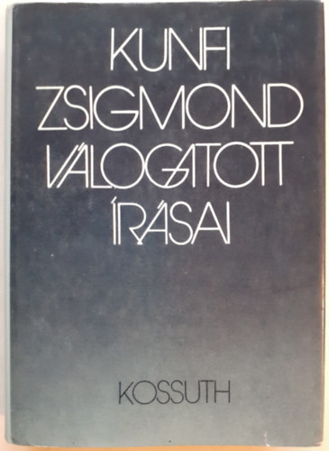 Kunfi Zsigmond: Kunfi Zsigmond válogatott írásai antikvár